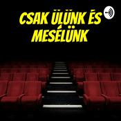 Podcast Csak ülünk és mesélünk