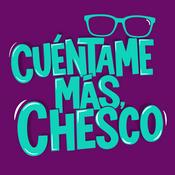 Podcast Cuéntame Más, Chesco
