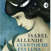 Podcast Cuentos de Eva Luna de Isabel Allende
