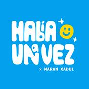 Podcast Había Una Vez by Naran Xadul | Cuentos Infantiles