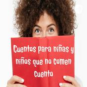 Podcast Cuentos para niñas y niños que no comen cuento