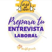 Podcast Prepara tu Entrevista Laboral