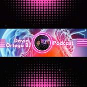 Podcast David Ortega B. Podcast