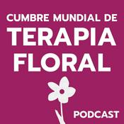 Podcast Cumbre Mundial de Terapia Floral