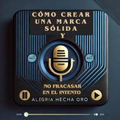 Podcast Curso de Cómo Crear una Marca Sólida y No Fracasar en el Intento