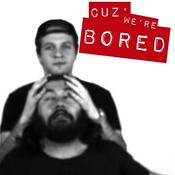 Podcast Cuz' We're Bored