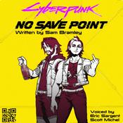 Podcast Cyberpunk 2077 No Save Point