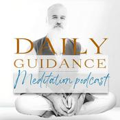 Podcast Daily Guidance | Meditation podcast | Transform Your Life | Spiritual Enlightenment