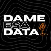 Podcast Dame esa Data