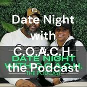 Podcast Date Night with C.O.A.C.H. the Podcast