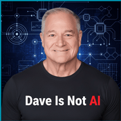 Podcast Dave Is Not AI