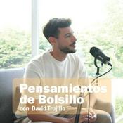 Podcast Pensamientos de Bolsillo con David Trujillo