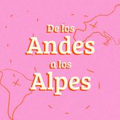 Podcast De los Andes a los Alpes