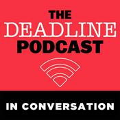 Podcast Deadline: In Conversation