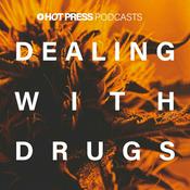 Podcast Dealing With Drugs: A Hot Press Podcast
