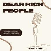 Podcast Dear Rich People: Teach Me