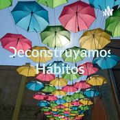 Podcast Deconstruyamos Hábitos: Entre Libretas Y Libros