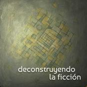 Podcast Deconstruyendo la ficción