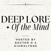 Podcast Deep Lore of the Mind