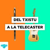 Podcast Del txistu a la Telecaster