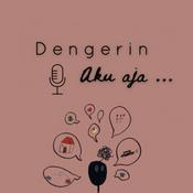 Podcast Dengerin aku aja...