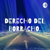 Podcast DERECHO DEL BORRACHO.