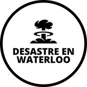 Podcast Desastre en Waterloo