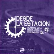 Podcast Desde la estación