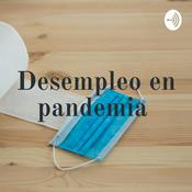 Podcast Desempleo en pandemia