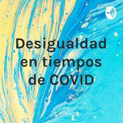 Podcast Desigualdad en tiempos de COVID