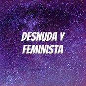 Podcast Desnuda y Feminista