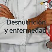 Podcast Desnutrición y enfermedad