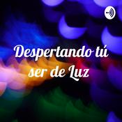 Podcast Despertando tú ser de Luz