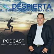 Podcast Despierta al Emprendedor que hay en Ti