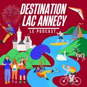 Podcast Destination Lac Annecy