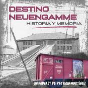Podcast Destino Neuengamme. Historia y Memoria