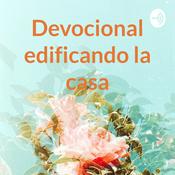 Podcast Devocional edificando la casa