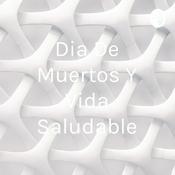 Podcast Dia De Muertos Y Vida Saludable