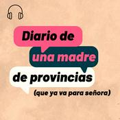 Podcast Diario de una madre de provincias (que ya va para señora...)