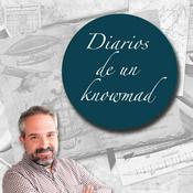Podcast Diarios de un knowmad