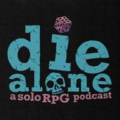 Podcast Die Alone: A solo RPG Podcast