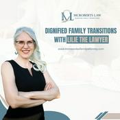 Podcast Dignified Family Transitions with Lilie the Lawyer