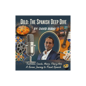 Podcast DILO: The Spanish Deep Dive