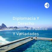 Podcast Diplomacia Y Derecho Internacional Publico Y Variadades