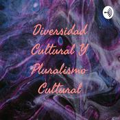 Podcast Diversidad Cultural Y Pluralismo Cultural