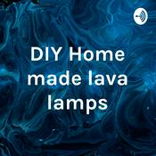Podcast DIY Home made lava lamps