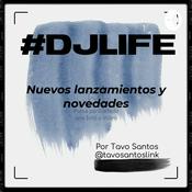 Podcast #DJLIFE Música electrónica / dance Y DJs
