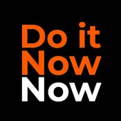 Podcast Do it Now Now Podcast