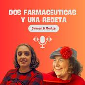 Podcast DOS FARMACÉUTICAS Y UNA RECETA