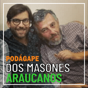 Podcast Dos Masones Araucanos